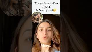 Aww, Raha calling her MAMA is the cutest thing online today!❤️🥺| Alia Bhatt | #shorts #bollywood