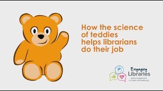 Talking 'Bout Teddies - How the science of teddies helps librarians do their job