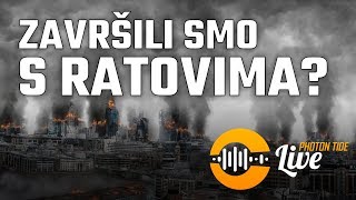 PhTLive - Završili smo s ratovima?