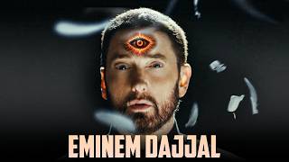 EMINEM DAJJAL EXPOSED