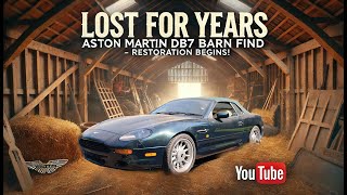 Lost for Years: Aston Martin DB7 Barn Find - Restoration Begins!