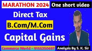 Marathon class 2024 | Income tax | Capital gains | B.com & M.com final year | By S.K.Sir