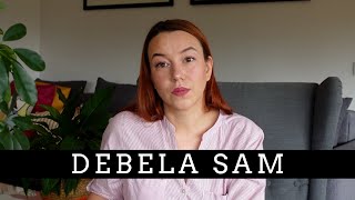 DEBELA SAM