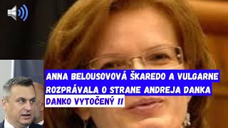 Výbuch ako nikdy!!! Anna Belousovová ŠKAREDO A   rozprávala  O strane Andreja Danka!!