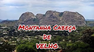 Como é a Montanha Cabeça de VELHO em Chimoio:Manica/Moçambique