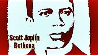 Scott Joplin -  Bethena