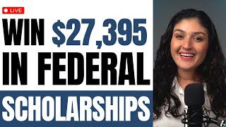 Win $27,395 in federal scholarships