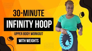 30-Minute Infinity Hoop Upper Body Workout with Weights for Strength & Tone!