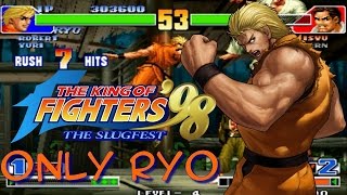 King Of Fighters 98 - 1CC - Only Ryo (Partida comentada)