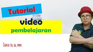 TUTORIAL MEMBUAT VIDEO PEMBELAJARAN