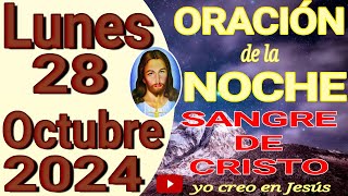 Oración de la noche de hoy lunes 28 de octubre de 2024