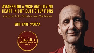 Awakening a Wise and Loving Heart in Difficult Situations with Kabir Saxena