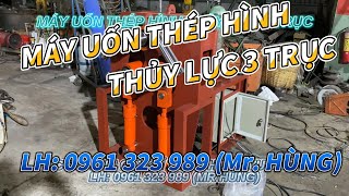 Máy Uốn Thép Hình Thủy Lực 3 Trục - LH: 0961 323 989