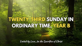 Twenty-third Sunday in Ordinary Time, Year B || 08.09.2024 || 9AM