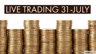 Live Trading 31 July