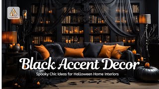 Spooky Chic: Black Accent Decor Ideas for Halloween Home Interiors