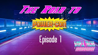 The Road to Power-Con: Episode 1