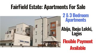 Apartments For Sale In Fairfield Apartments Estate Abijo Ibeju Lekki Lagos. Flexible Payment. C of O