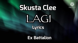 Skusta Clee/ Ex Battalion, LAGI (lyrics)