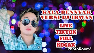 TERBARU‼️KALA BENNYAK VERSI DJ IRWAN KRISDIYANTO LIVE TIKTOK SUPER KOCAK‼️