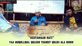 KEUTAMAAN HATI | YAA MUQOLLIBAL QULUUB TSABBIT QOLBII ALA DIINIK