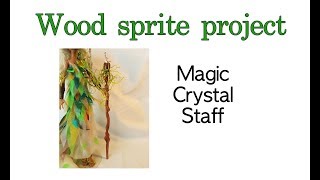 Wood Sprite Project - Crystal magic staff