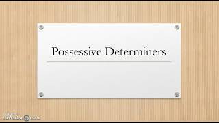 Possessive Determiners