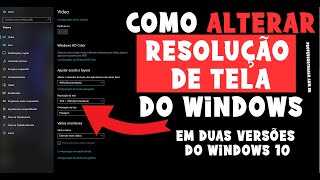 Aprenda como ALTERAR RESOLUÇÃO DE TELA DO WINDOWS, em 2 Versões do Windows 10