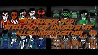 Incredibox Mod - Steel Factory Unused Stuff - All Sounds Together