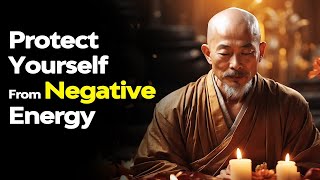 Protect Yourself From Negative Energy - Buddhism | Buddhist Teachings