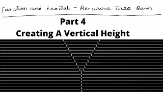 Functions & Fractals Recursive Trees Bash | Two Vertical Height | Part 4