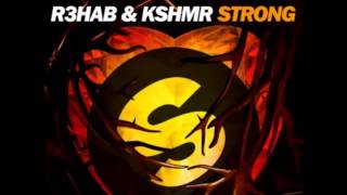 R3hab & KSHMR -  Strong (Original Mix)