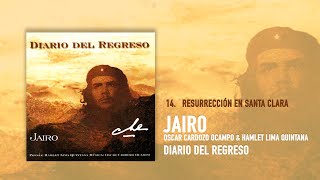 Jairo - Resurrección En Santa Clara (Audio Oficial)