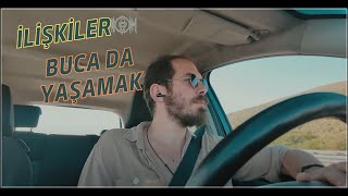 Buca'da Yaşamak | 30 Yaş Sonrası Aşk İlişkileri | Yolculuk Muhabbetleri | Podcast