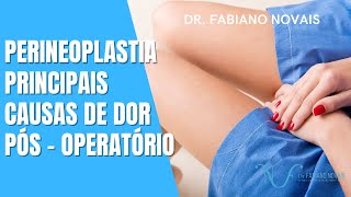 Causas de dor após  cirurgia de perineoplastia