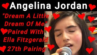 # 27 "Dream A Little Dream Of Me" Angelina Jordan and Ella Fitzgerald In This Beautiful Iconic Pair