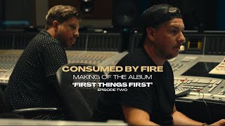 Consumed By Fire - First Things First: Making of the Album (Episode 2)