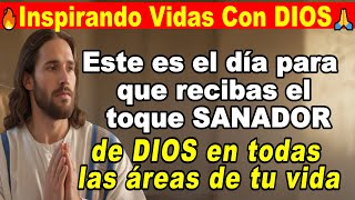 🙏Este es el día para que recibas el toque sanador de DIOS en todas las áreas de tu vida🙏