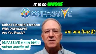 ONPASSIVE के साथ वित्तीय स्वतंत्रता अनलॉक करें 🔷 Unlock the Financial Freedom, Are You Ready?