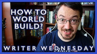 How To Approach Worldbuilding (Writer Wednesday)