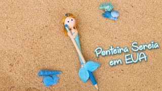 Ponteira Sereia em EVA / Mermaid Pencil in Foam