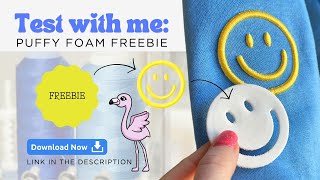 Test with me: Puffy Foam Smiley Freebie