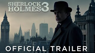 Sherlock Holmes 3 (2025) – Teaser Trailer | Robert Downey Jr, Jude Law