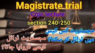 magistrate trial| crpc 240-250 section wise| trial in minor cases| crpc lecture urdu hindi|