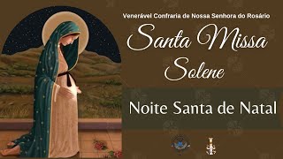 MISSA SOLENE DA NOITE SANTA DO NATAL NO ROSÁRIO | 24/12/2023