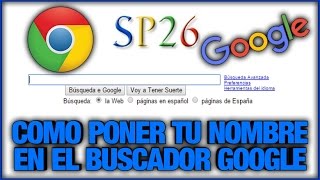 Como Poner Tu Nombre En El Buscador GOOGLE