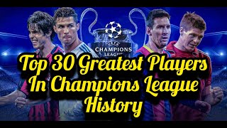 Top 30 Greatest Players In Champions League History