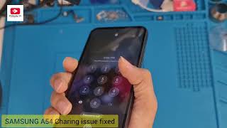 Samsung A54 Charing Issue - Fixed repalcement New charging Conector Typc C | 100% result