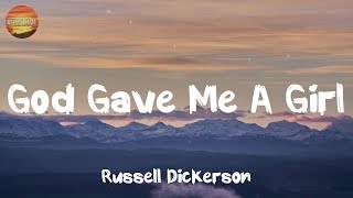 [ Country Lyrics Song ] - God Gave Me A Girl - Russell Dickerson