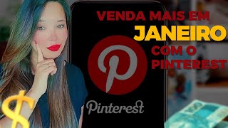 Venda mais em Janeiro de 2024 com o Pinterest e em Dólar!